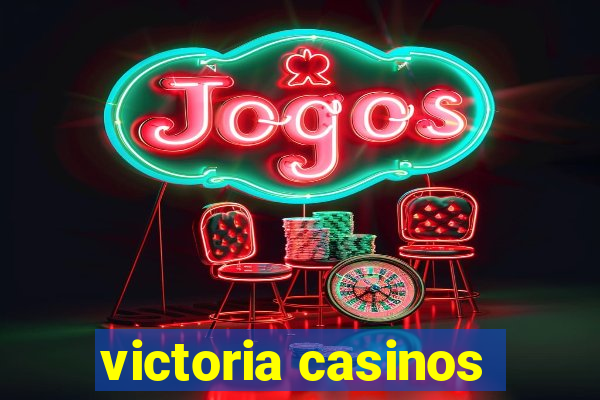 victoria casinos